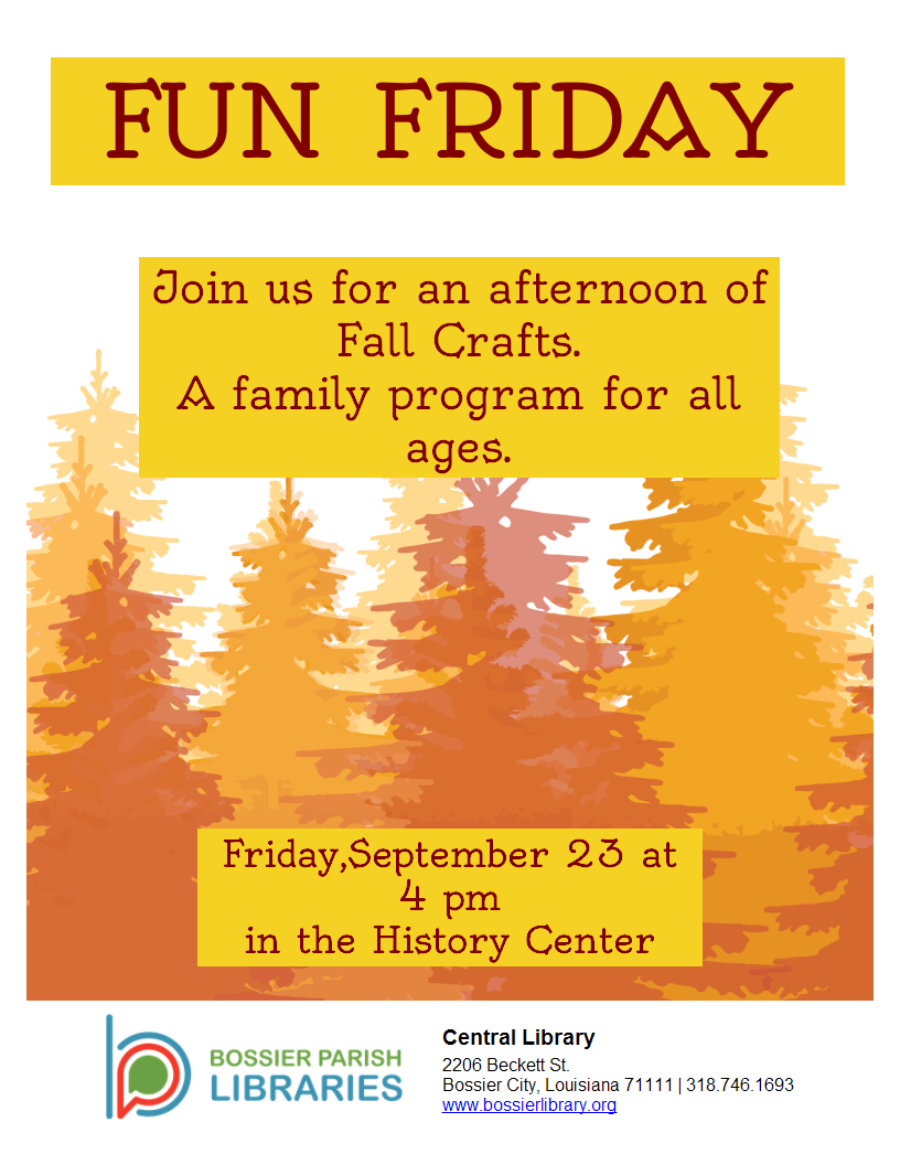 Fun Friday - Join us for an afternoon of Fall Crafts. A family program for all ages. Friday, September 23 at 4 pm in the History Center. 