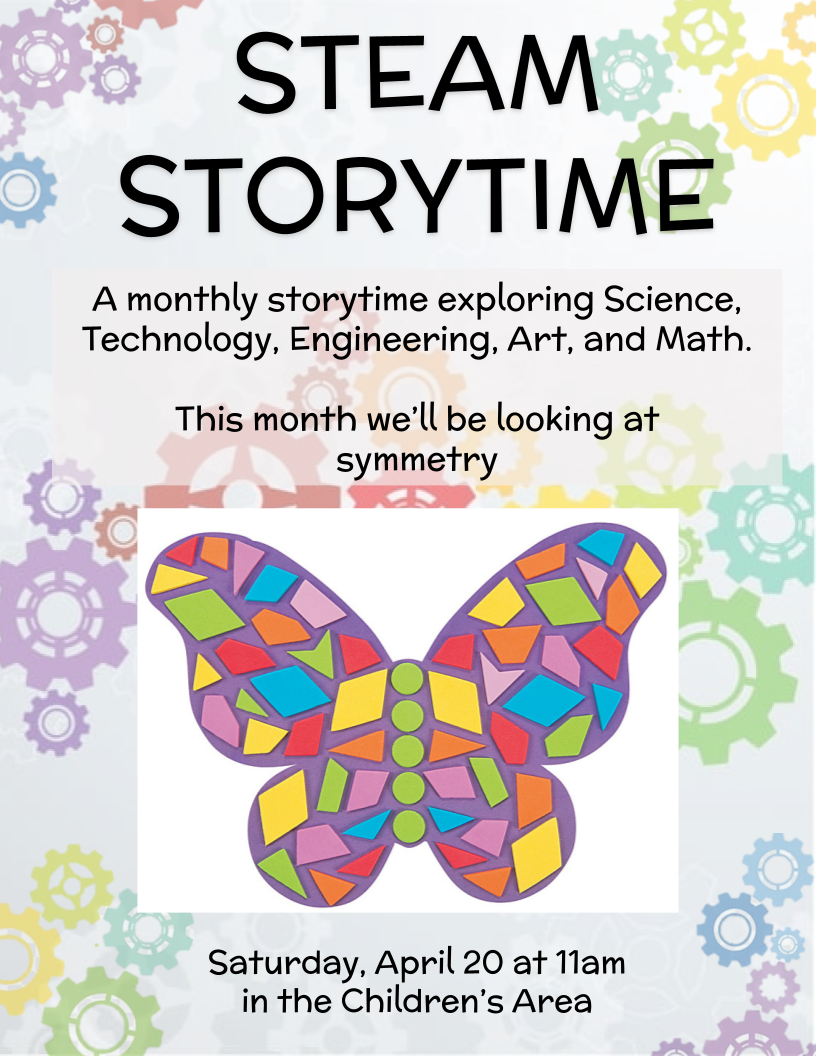 STEAM Storytime April 20 at 11am. Symmetry. Butterfly mosaic craft.