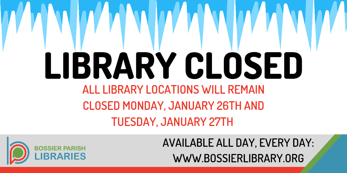 Due to ongoing winter weather conditions, all library locations will be remain closedMonday, January 26th and Tuesday, January 27th.